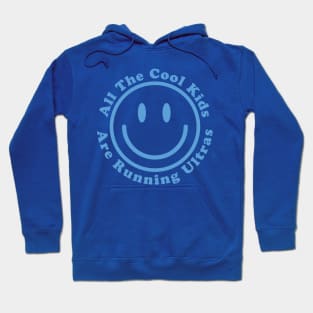 Ultra Running All The Cool Kids Are Running Ultras Smiley Face Hoodie